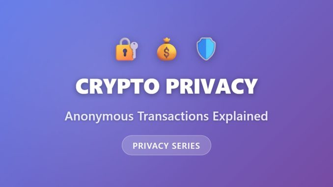 Crypto Privacy: Anonymous Transactions Explained | Privacy Coins Guide for Beginners