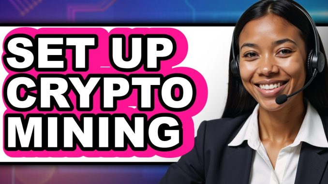 How To Set Up Crypto Mining - Step By Step