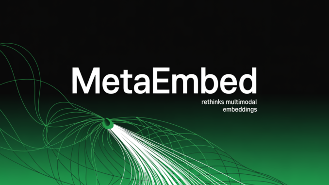 Meta Superintelligence Labs' MetaEmbed Rethinks Multimodal Embeddings and Enables Test-Time Scaling with Flexible Late Interaction