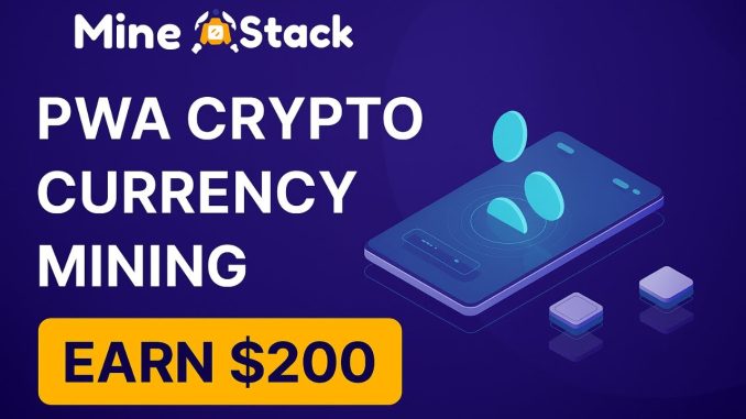 MineStack Review: Earn $200 Daily with PWA Crypto Mining App (2025)