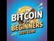 Bitcoin for Beginners: Complete Guide to Cryptocurrency in 2025