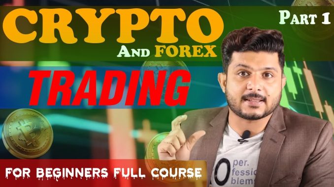 Crypto Trading for Beginners | Bitcoin Trading Step-by-Step | Forex Trading Full Course | Part 1