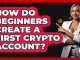 How Do Beginners Create A First Crypto Account?