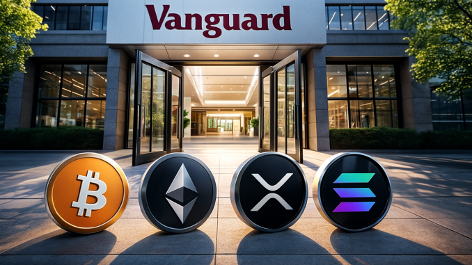 Vanguard opens door to Bitcoin, Ethereum, XRP, and Solana ETFs