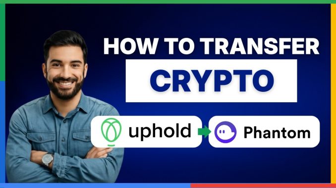 How to transfer crypto from Uphold to Phantom Wallet[FULL GUIDE]