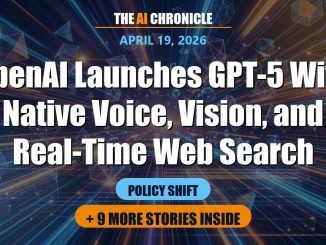 OpenAI Launches GPT-5 With Native... | Top 10 AI News | AI Chronicle | 2026-04-19
