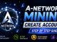 A-Network New Mining App Account Create | Step By Step Full Guide