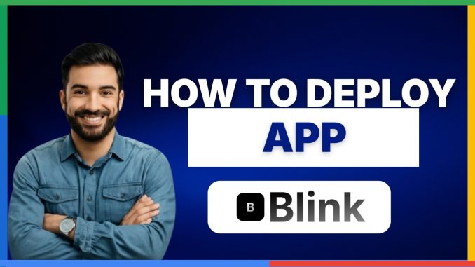 how to deploy app from blink ai[2026 Full Guide]