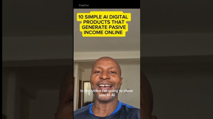 10 Simple AI Digital Products That Can Generate Passive Income with Low Technical Skill
