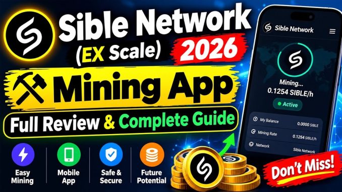 Sible Network (EX Scale) Mining App 2026 | Full Review & Complete Mining Guide