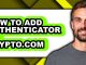 How to Add Authenticator to Crypto.com - Full Guide