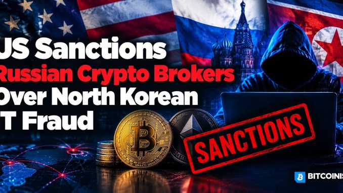 US Sanctions Russian Crypto Brokers Over North Korean IT Fraud